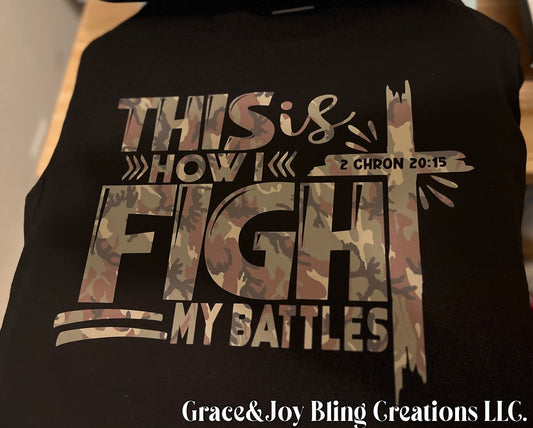 Camo "this is how i fight my battles" in black